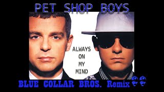 Pet Shop Boys  Always on my mind Blue Collar Bros 2023 remix [upl. by Anurag]