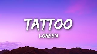 Loreen  Tattoo Lyrics [upl. by Lamrej425]