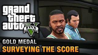 GTA 5  Mission 56  Surveying the Score 100 Gold Medal Walkthrough [upl. by Kravits997]