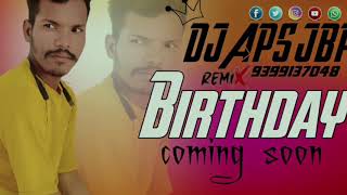 HAPPY BIRTHDAY REMIX SONG DJ APS JBP MIX SONG DJ APR JBP 2024 amp 2025 [upl. by Eldnek]