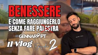 BENESSERE E COME RAGGIUNGERLO  IL VLOG EP2  Gennaro Di Rienzo [upl. by Barboza]