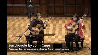 Bacchanale by John Cage Two Prepared Guitars Aaron Larget Caplan amp Buzz Gravelle [upl. by Nilyahs]