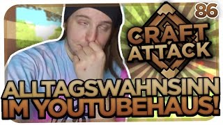 ALLTAGSWAHNSINN IM IRRENHAUS YOUTUBEHAUS  CRAFT ATTACK 86 MINECRAFT HD [upl. by Carmena]