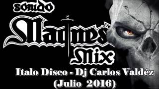 Italo Disco  Dj Carlos Valdez Julio 2016 [upl. by Nnyleimaj]