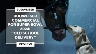 ▷ BUDWEISER COMMERCIAL for SUPER BOWL 2024  quotOld School Deliveryquot [upl. by Anivlis]