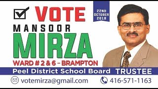 Mansoor Mirza Peel District School Board Trustee Candidate Wards 2 amp 6 Brampton [upl. by Russi]