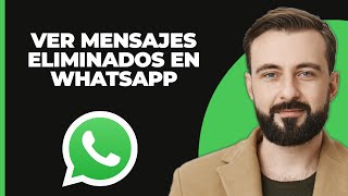 3 Formas De Ver Mensajes Borrados En WhatsApp 2024 [upl. by Gwynne]