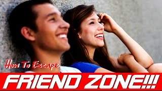 HOW TO GET OUT OF THE FRIEND ZONE  FOR DUMMIES   ESCAPE THE FRIEND ZONE BEFORE ITS TOO LATE [upl. by Noeruat]