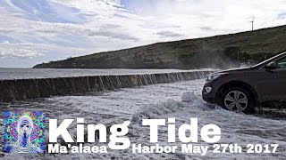 King Tide  at Maalaea Harbor May 27th 2017 [upl. by Leeda632]