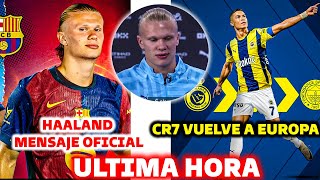 🚨SE HACE OFICIAL HAALAND CONFIRMA DONDE JUGARA  CRISTIANO RONALDO AL FENERBAHÇE VUELVE A ERUOPA [upl. by Nylrehc]