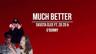 Much Better  Skusta Clee ft Zo zo amp Adda Cstr Official LYRIC VIDEO prod ocean [upl. by Rufus]