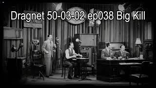 Dragnet 50 03 02 Episode 038 Big Kill  Classic Radio Drama Dragnet ClassicRadio BigKill [upl. by Philipa162]