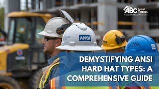 Demystifying ANSI Hard Hat Types A Comprehensive Guide [upl. by Tandie]