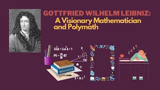 Gottfried Wilhelm Leibniz A Visionary Mathematician and Polymath [upl. by Nyer]