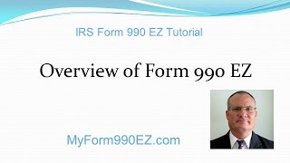 IRS Form 990EZ Tutorial Overview of the Form [upl. by Kentiggerma]