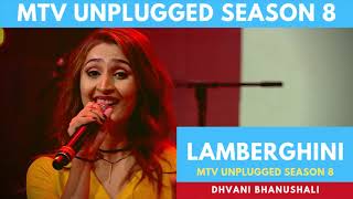 Lamberghini  MTV Unplugged  Season 8  Dhvani Bhanushali  The Doorbeen ft Ragini [upl. by Amiaj]