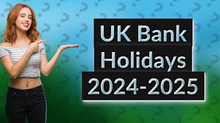 How many bank holidays are there in 20242025 in the UK [upl. by Nnylyram]