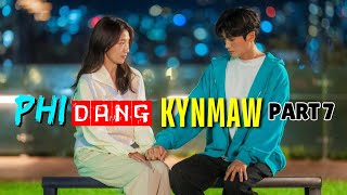 PART 7  PHI DANG KYNMAW   Khasi Sad Story  Khasi Love Story [upl. by Akener952]