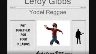 Leroy Gibbs  Yodel Reggae [upl. by Ahsinauj704]