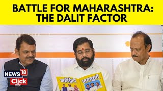 Maharashtra Assembly Elections 2024 The Dalit Factor And Battle Of Maha Vote Bank Explained  N18G [upl. by Aliwt559]