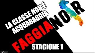 EP 1 FAGGIANOIR  LA CLASSE NON E ACQUARAGGIA  Audiofilm [upl. by Flosi]