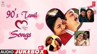 90s Tamil Love Songs Jukebox  Golden Hits Of All Time  Evergreen Romantic Hits  Tamil Songs [upl. by Schrader211]