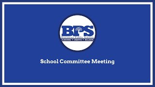 BPS School Committee Meeting  Monday August 12th 2024 [upl. by Ellenaej648]