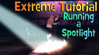 How to Operate a Spotlight an Extreme Tutorial [upl. by Ueih441]