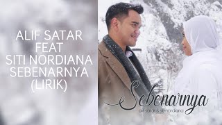 ALIF SATAR FEAT SITI NORDIANA  SEBENARNYA LIRIK [upl. by Michaella]