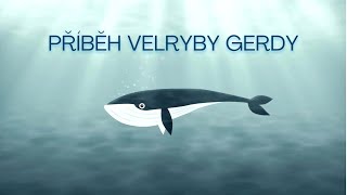 Příběh velryby Gerdy [upl. by Aliekahs]