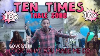 Ten Times Table Song Cover of Look What You Made Me Do by Taylor Swift [upl. by Pearline]