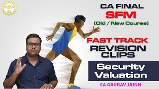 CA Final SFM SECURITY VALUATION 100 CONCEPT REVISION BY SFM Gaurav Jain [upl. by Madanhoj226]