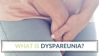 What is Dyspareunia [upl. by Einot]