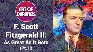 F Scott Fitzgerald As Great As It Gets Pt II [upl. by Heim]