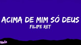 Filipe Ret  Acima De Mim Só Deus LetraLegendado [upl. by Rahm]