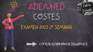 📒🏭💻CONTABILIDAD DE COSTES ADE UNED Examen 2023 Semana 2💻🏭📒 [upl. by Ecaj]