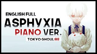 【mew】quotasphyxiaquot piano ver ║ Tokyo Ghoulre OP ║ Full ENGLISH Cover amp Lyrics [upl. by Mines]