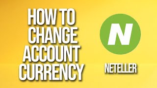 How To Change Account Currency Neteller Tutorial [upl. by Leipzig]