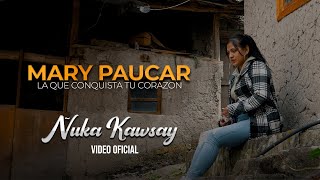 MARY PAUCAR  ÑUKA KAWSAY LALAY CAÑARI VIDEO OFICIAL 2024 [upl. by Costin482]