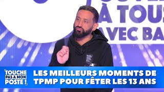 Les meilleurs moments de TPMP pour fêter les 13 ans [upl. by Refenej502]