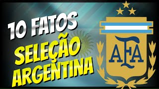 10 Fatos Sobre a Seleção Argentina [upl. by Zakaria353]