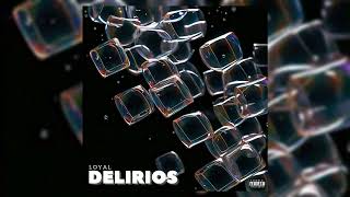 Loyal  Delirios Audio [upl. by Stilla]