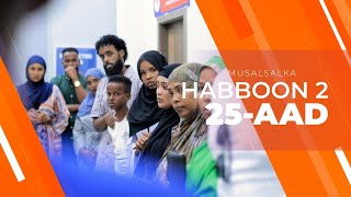 HABBOON S2 XALQADA 25AAD  quotDHAMAADquot [upl. by Qooraf]