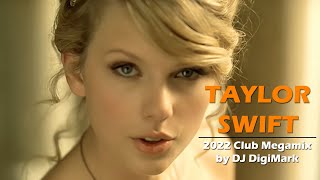 Taylor Swift  2022 Club Megamix by DJ DigiMark [upl. by Aiclid]