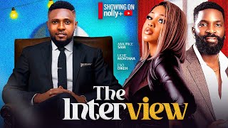 THE INTERVIEW  UCHE MONTANA MAURICE SAM ESO DIKE SHAZNAY OKAWA 2024 LATEST NIGERIAN MOVIES [upl. by Ehtyde]