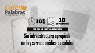 Sin infraestructura apropiada no hay servicio médico de calidad [upl. by Enom236]