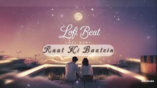 Raat Ki Baatein Official song Lofi HipHop Romantic Song Dreamy Night Under the Stars [upl. by Nilde58]