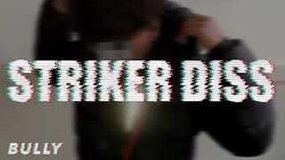 Bullycw  Striker Diss Prod RIT 1K [upl. by Tilly]