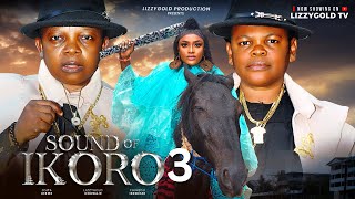 SOUND OF IKORO Pt 3  LIZZY GOLD OSITA IHEME CHINEDU IKEDIEZE  2024 Latest Nigerian Movie [upl. by Gaillard]