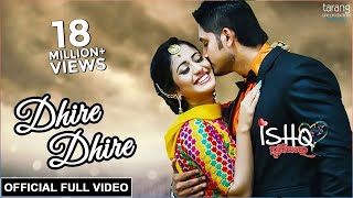 Dhire Dhire  Official Full Video  Ishq Punithare  Arindam Elina Humane Sagar Diptirekha [upl. by Ayiotal140]